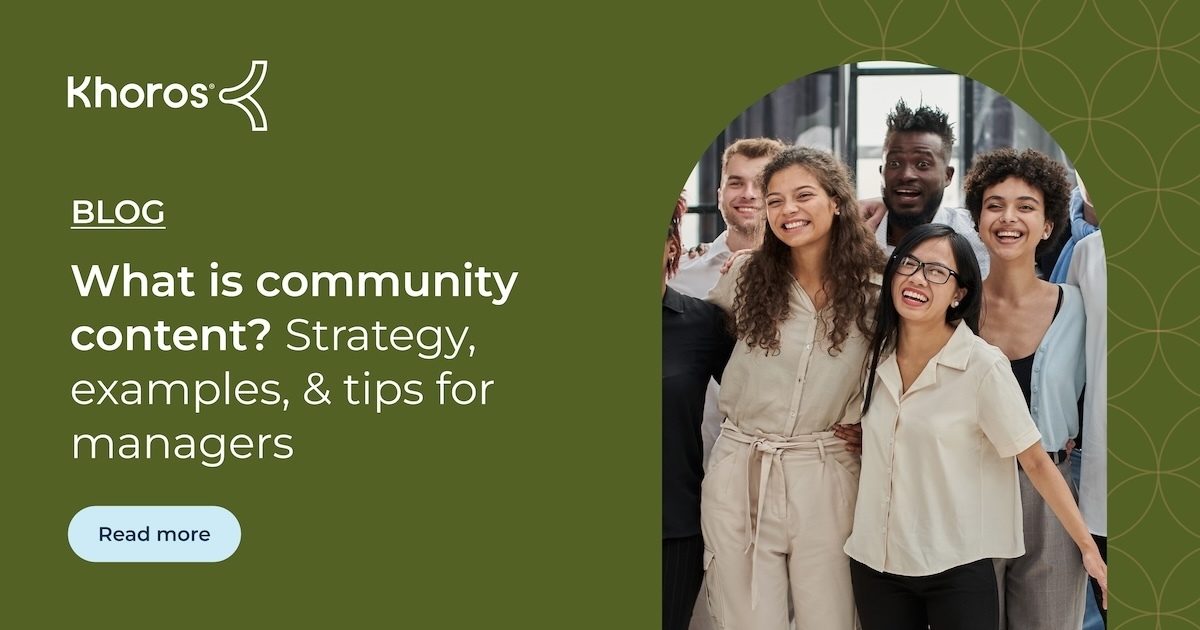 What is community content? Strategy, examples, & tips for managers | Khoros